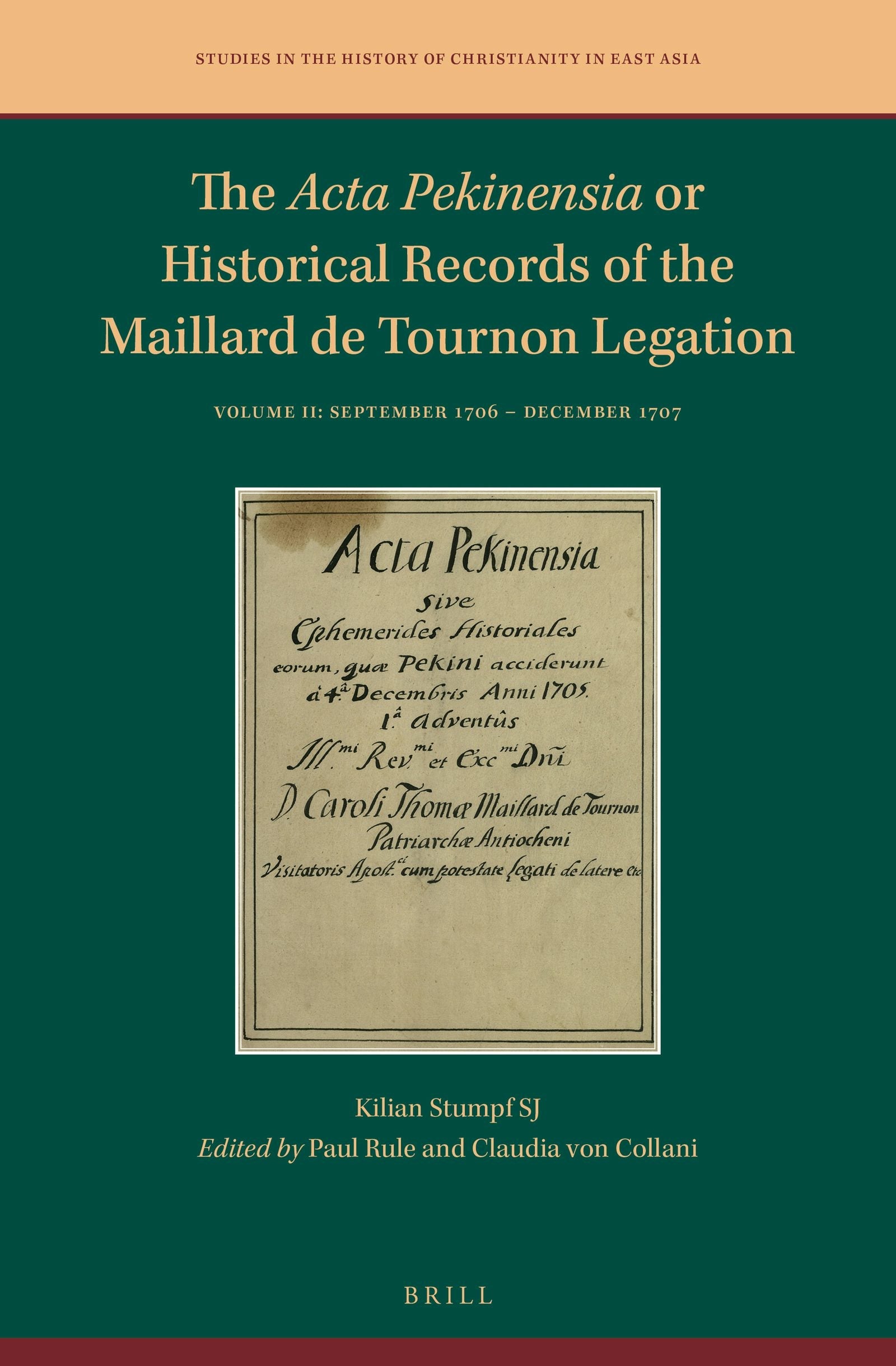 Book cover image for The Acta Pekinensia or Historical Records of the Maillard de Tournon Legation ISBN: 9789004396319